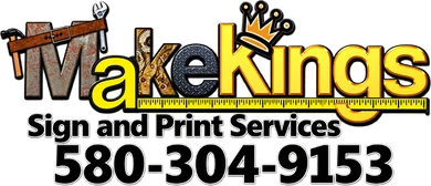 MakeKings Sign & Print Services, 580-304-9153